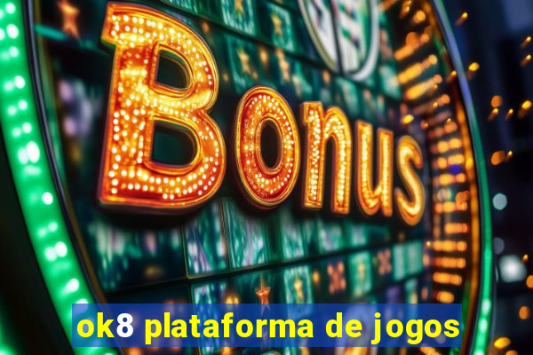 ok8 plataforma de jogos